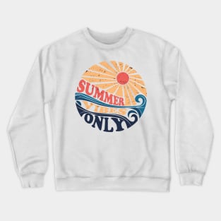 Summer vibes only Crewneck Sweatshirt